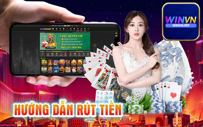 Hướng dẫn rút tiền Winvn