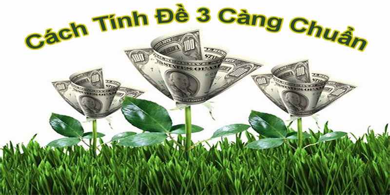 Tính đề 3 càng theo ngày chuẩn